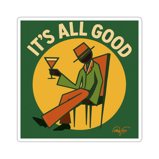 It's All Good Sticker — Retro Chill Man Drinking Cocktail Kiss-Cut Sticker